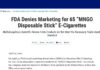 FDA Issues Marketing Denial Order to Shenzhen Yibo Technology for 65 Disposable E-Cigarettes Including "Clear" Flavor